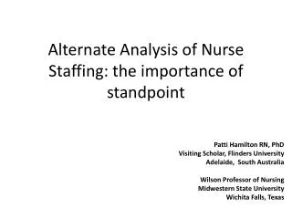 Alternate Analysis of Nurse Staffing: the importance of standpoint