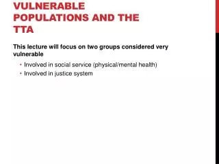 Vulnerable populations and the TTA