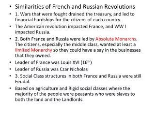 Similarities of French and Russian Revolutions 1. Wars that were fought drained the treasury, and led to financial hards