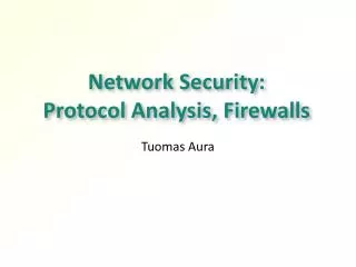 Network Security: Protocol Analysis, Firewalls