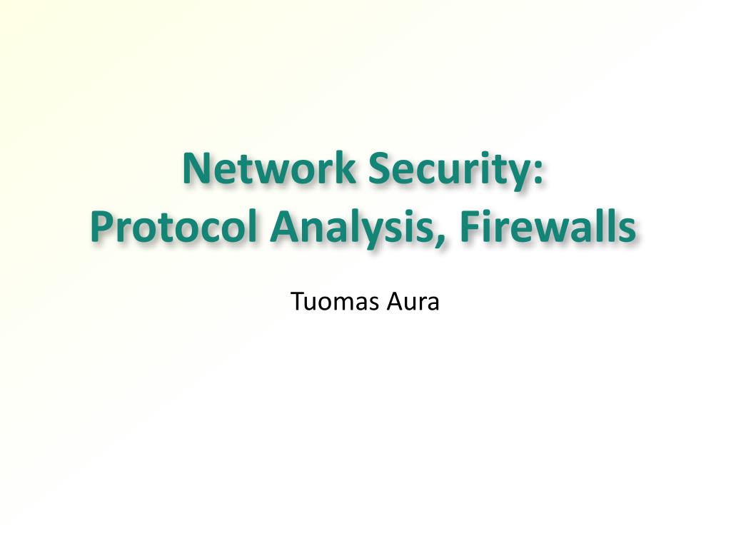 PPT - Network Security: Protocol Analysis, Firewalls PowerPoint ...