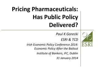 Pricing Pharmaceuticals: Has Public Policy Delivered?