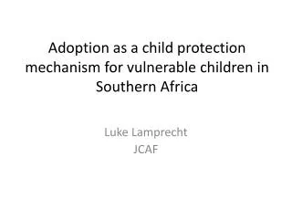 Adoption as a child protection mechanism for vulnerable children in Southern Africa