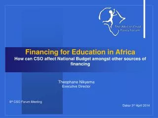 Financing for Education in Africa How can CSO affect National Budget amongst other sources of financing