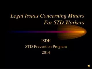 Legal Issues Concerning Minors For STD Workers