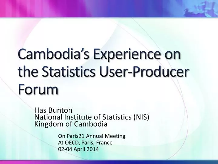 cambodia s experience on the statistics user producer forum