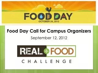 Food Day Call for Campus Organizers September 12, 2012