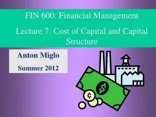 FIN 600: Financial Management Lecture 7: Cost of Capital and Capital Structure