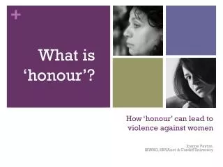 How ‘ honour ’ can lead to violence against women