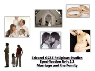 Edexcel GCSE Religious Studies Specification Unit 2.3 Marriage and the Family