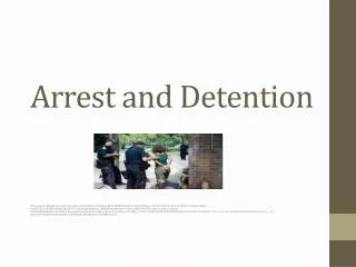 Arrest and Detention