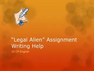 “Legal Alien” Assignment Writing Help