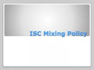 ISC Mixing Policy