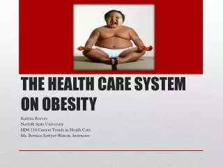 THE HEALTH CARE SYSTEM ON OBESITY