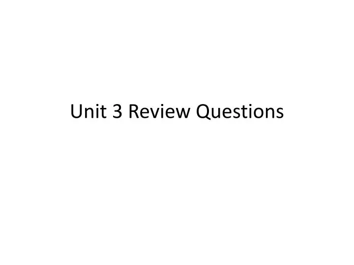 unit 3 review questions