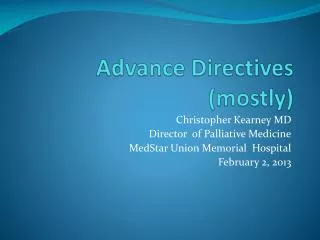 Advance Directives (mostly)