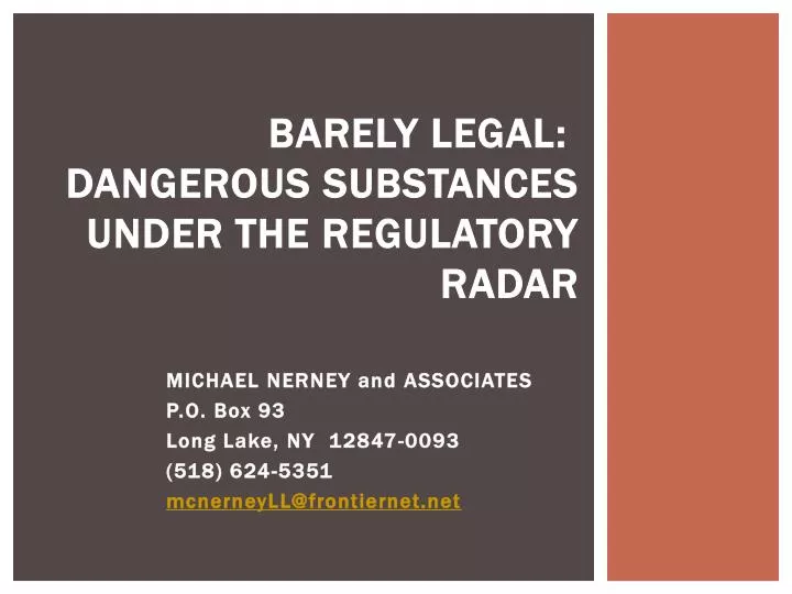 barely legal dangerous substances under the regulatory radar