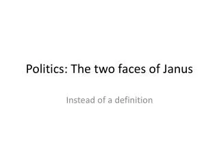 Politics: The two faces of Janus