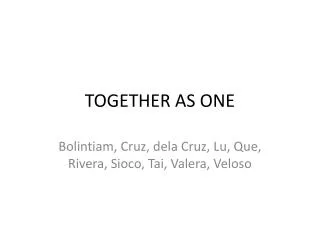 TOGETHER AS ONE