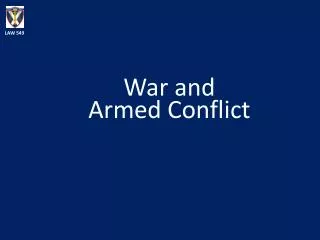 War and Armed Conflict