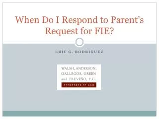 When Do I Respond to Parent’s Request for FIE?