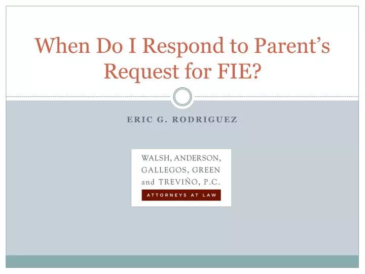 when do i respond to parent s request for fie