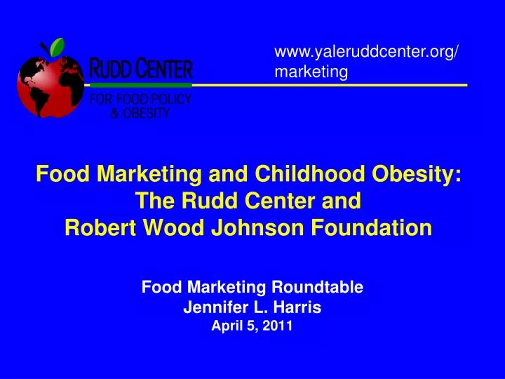 food marketing and childhood obesity the rudd center and robert wood johnson foundation