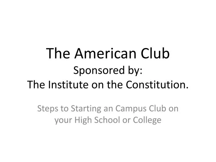 the american club sponsored by the institute on the constitution