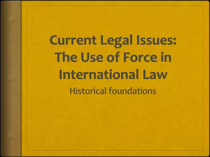 current legal issues the use of force in international law