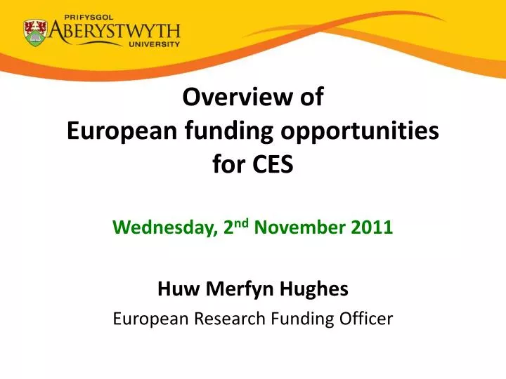 overview of european funding opportunities for ces wednesday 2 nd november 2011