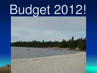 Budget 2012!