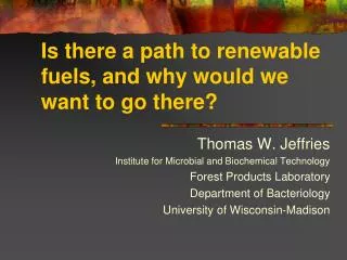 Is there a path to renewable fuels, and why would we want to go there?