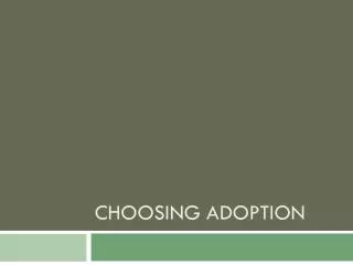 Choosing Adoption
