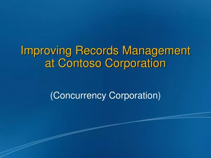 improving records management at contoso corporation