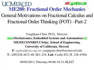 ME280: Fractional Order Mechanics General Motivations on Fractional Calculus and Fractional Order Thinking (FOT ) –Part