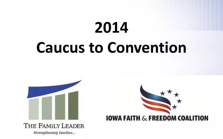 2014 caucus to convention