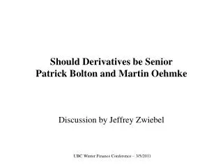 Should Derivatives be Senior Patrick Bolton and Martin Oehmke