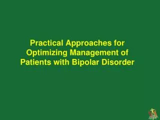 Practical Approaches for Optimizing Management of Patients with Bipolar Disorder