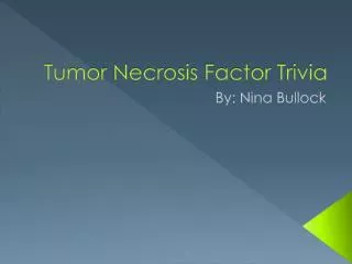 Tumor Necrosis Factor Trivia