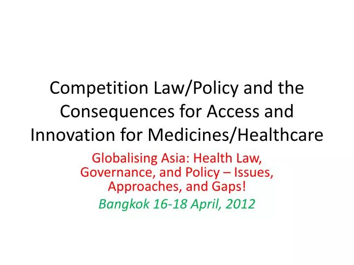 competition law policy and the consequences for access and innovation for medicines healthcare