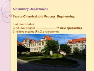 Chemistry Department Faculty: Chemical and Process Engineering 1-st level studies 2-nd level studies -----------------