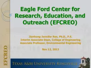 Eagle Ford Center for Research, Education, and Outreach (EFCREO)