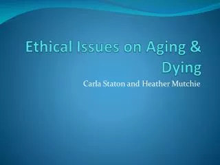 Ethical Issues on Aging &amp; Dying
