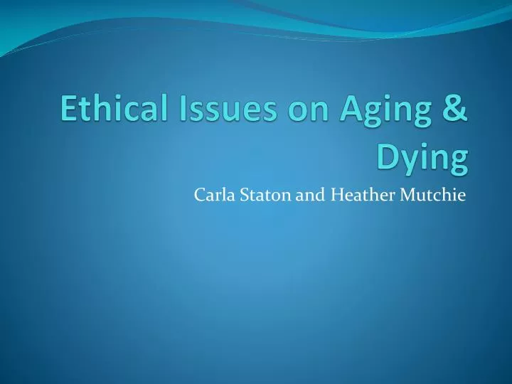 ethical issues on aging dying