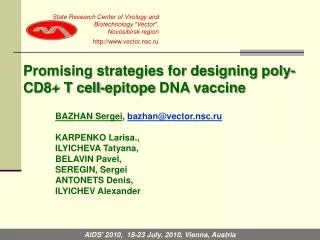 Promising strategies for designing poly-CD8+ T cell- epitope DNA vaccine BAZHAN Sergei , bazhan@vector.nsc.ru KARPENKO