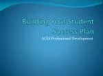Building Your Student Success Plan - slide 1