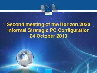 Second meeting of the Horizon 2020 informal Strategic PC Configuration 24 October 2013