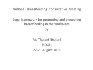 National Breastfeeding Consultative Meeting Legal framework for promoting and protecting breastfeeding in the workpla
