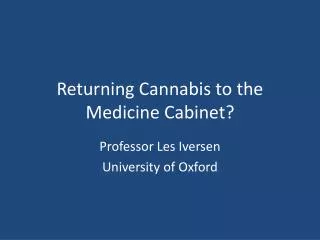 Returning Cannabis to the Medicine Cabinet?