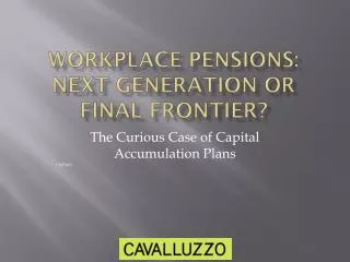 Workplace Pensions: Next Generation or Final Frontier?